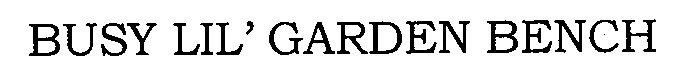 Trademark Logo BUSY LIL' GARDEN BENCH