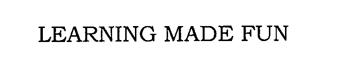 Trademark Logo LEARNING MADE FUN