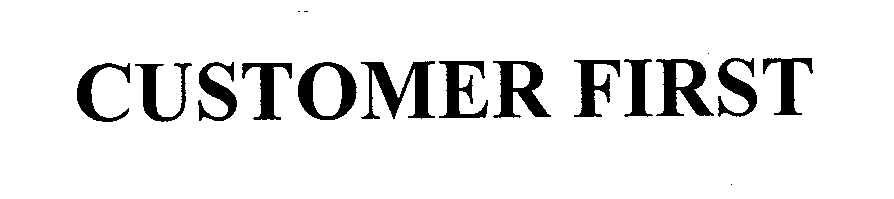 Trademark Logo CUSTOMER FIRST