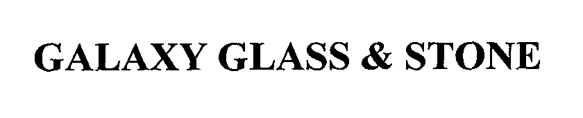  GALAXY GLASS &amp; STONE
