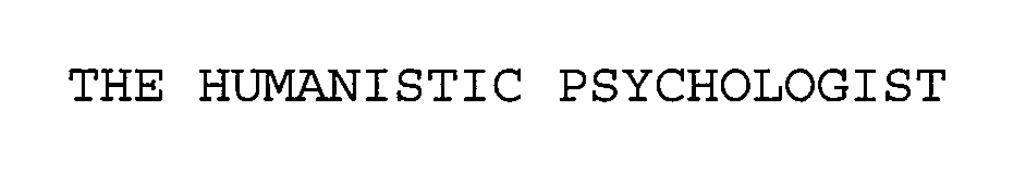 THE HUMANISTIC PSYCHOLOGIST