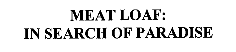 Trademark Logo MEAT LOAF: IN SEARCH OF PARADISE