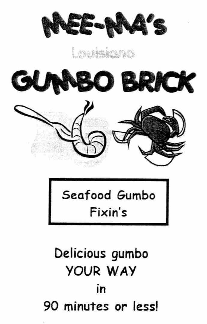 Trademark Logo MEE-MA'S LOUISIANA GUMBO BRICK SEAFOOD GUMBO FIXIN'S DELICIOUS GUMBO YOUR WAY IN 90 MINUTES OR LESS!