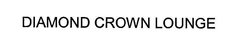 Trademark Logo DIAMOND CROWN LOUNGE