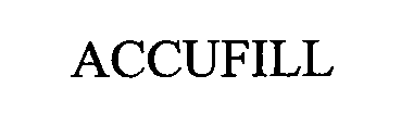 Trademark Logo ACCUFILL