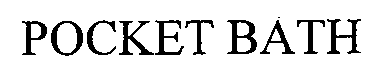 Trademark Logo POCKET BATH
