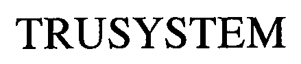 Trademark Logo TRUSYSTEM