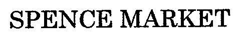 Trademark Logo SPENCE MARKET