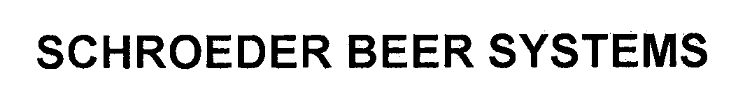 Trademark Logo SCHROEDER BEER SYSTEMS