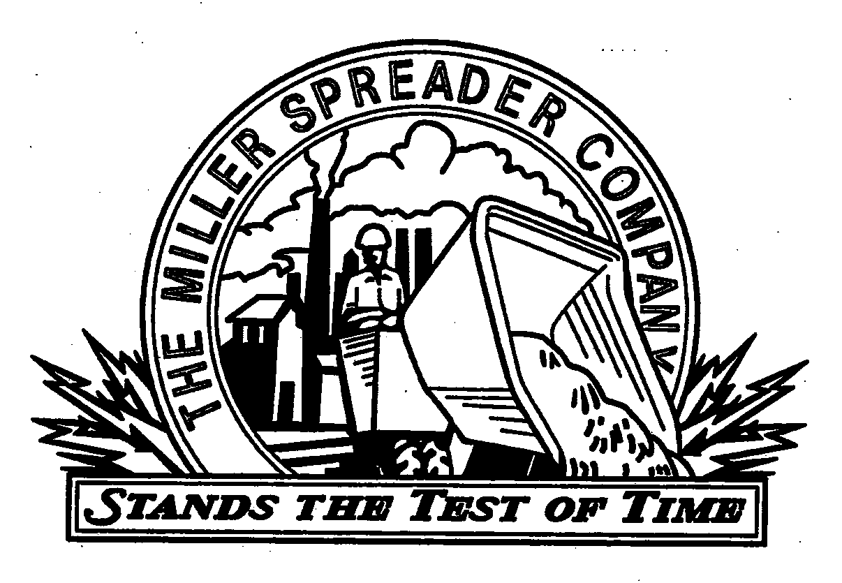 Trademark Logo THE MILLER SPREADER COMPANY STANDS THE TEST OF TIME