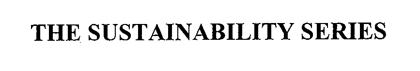 Trademark Logo THE SUSTAINABILITY SERIES