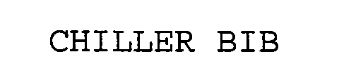 Trademark Logo CHILLER BIB