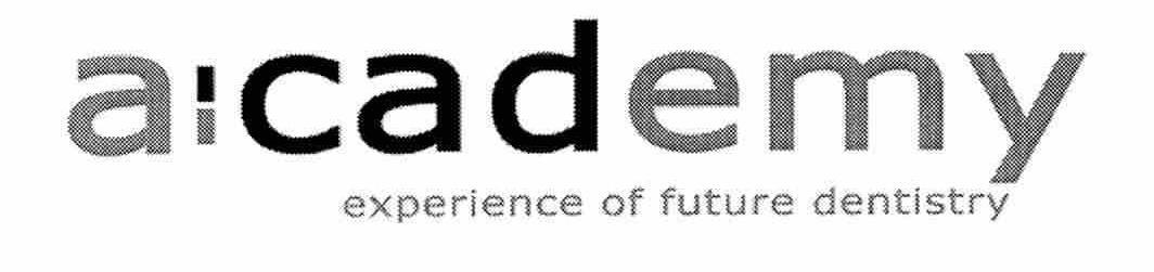 Trademark Logo A:CADEMY EXPERIENCE OF FUTURE DENTISTRY