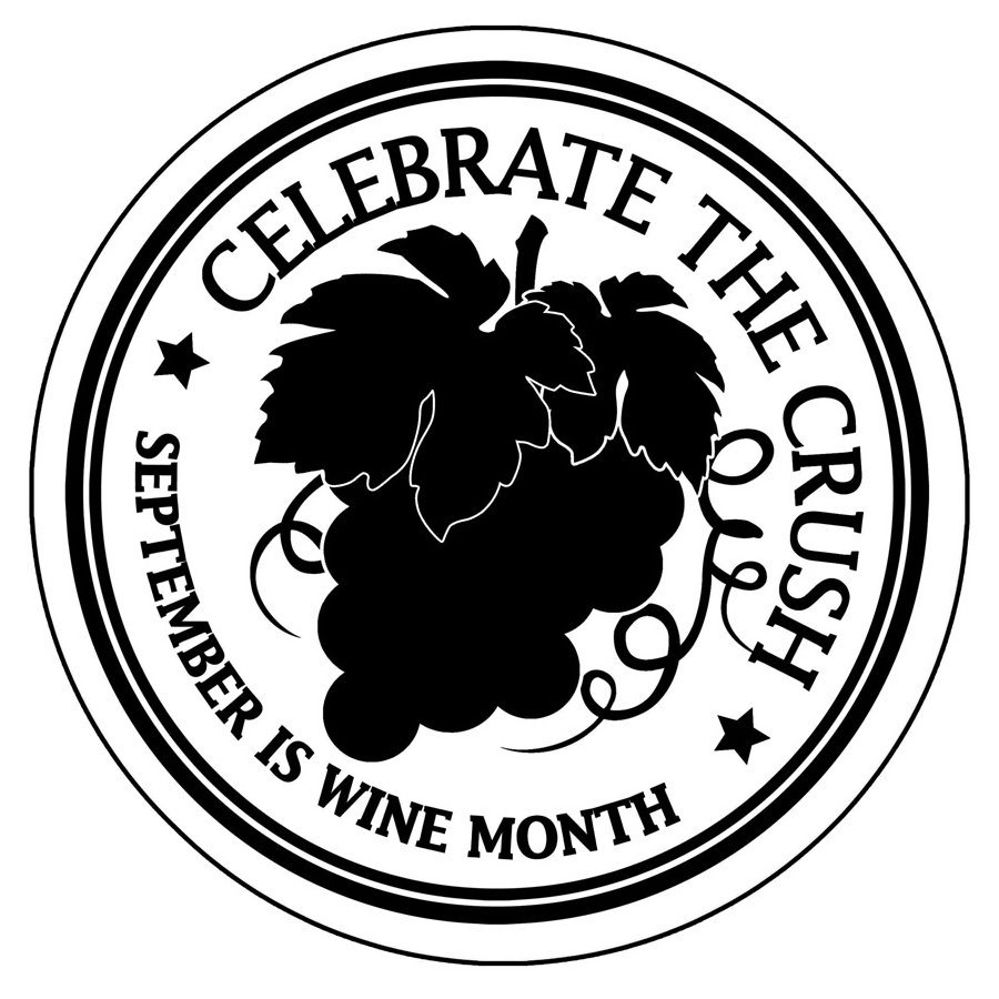  CELEBRATE THE CRUSH SEPTEMBER IS WINE MONTH