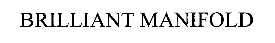 Trademark Logo BRILLIANT MANIFOLD