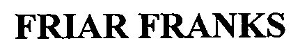 Trademark Logo FRIAR FRANKS