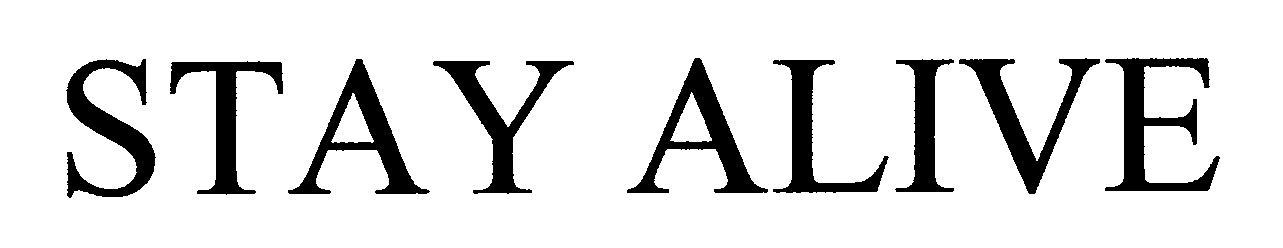Trademark Logo STAY ALIVE