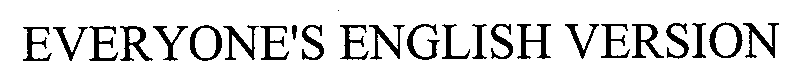 Trademark Logo EVERYONE'S ENGLISH VERSION