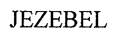 Trademark Logo JEZEBEL