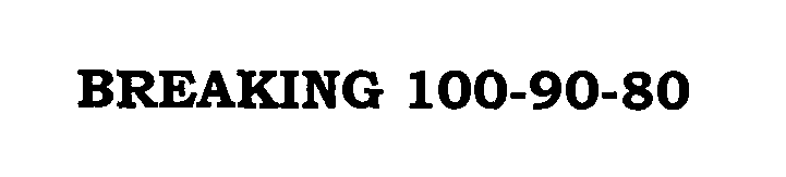 Trademark Logo BREAKING 100-90-80