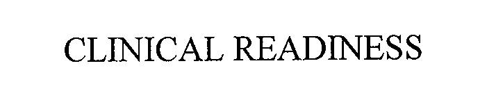 Trademark Logo CLINICAL READINESS