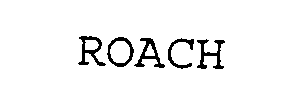Trademark Logo ROACH