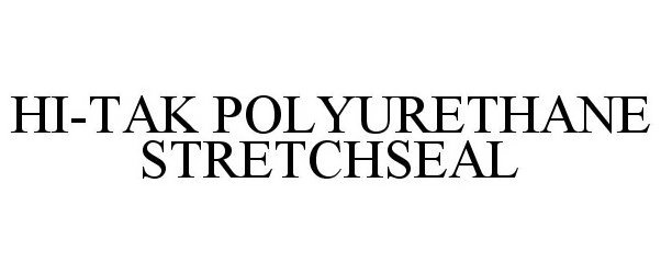 Trademark Logo HITAK POLYURETHANE STRETCHSEAL