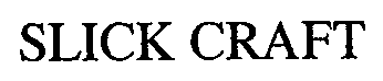 Trademark Logo SLICK CRAFT