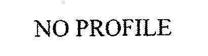 Trademark Logo NO PROFILE