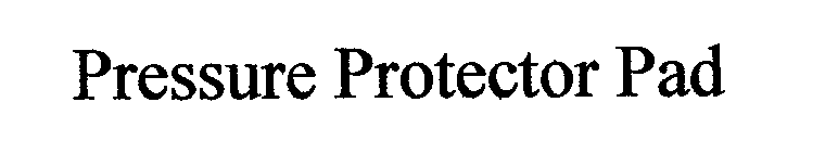  PRESSURE PROTECTOR PAD