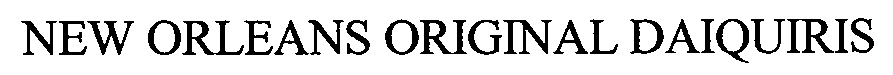 Trademark Logo NEW ORLEANS ORIGINAL DAIQUIRIS