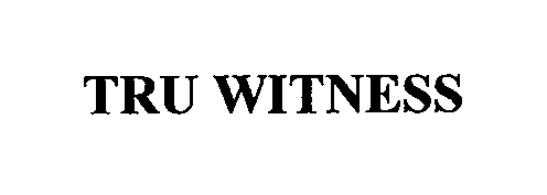 Trademark Logo TRU WITNESS