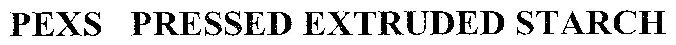 Trademark Logo PEXS PRESSED EXTRUDED STARCH