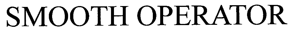 Trademark Logo SMOOTH OPERATOR