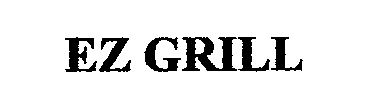 Trademark Logo EZ GRILL