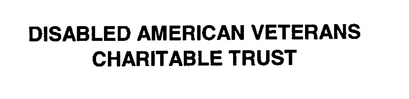 Trademark Logo DISABLED AMERICAN VETERANS CHARITABLE TRUST
