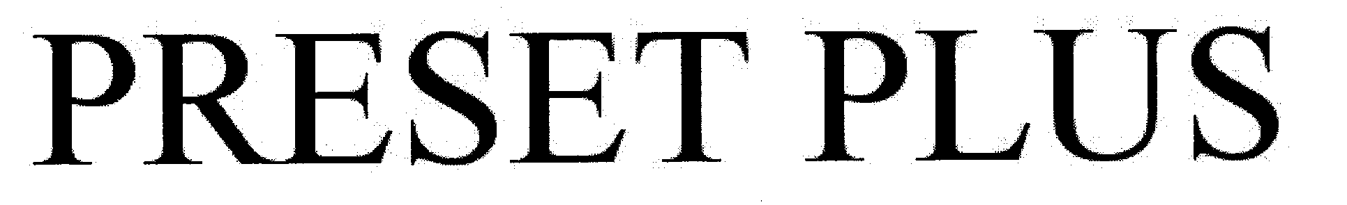 Trademark Logo PRESET PLUS