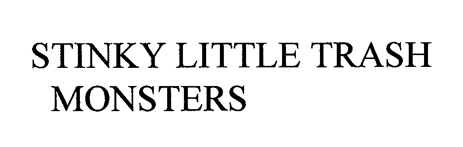 Trademark Logo STINKY LITTLE TRASH MONSTERS