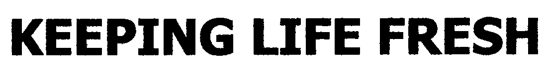 Trademark Logo KEEPING LIFE FRESH