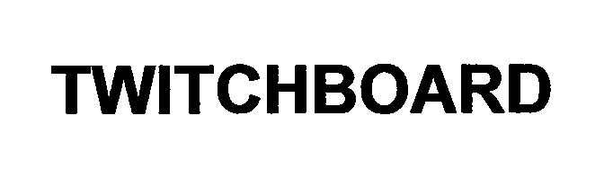 Trademark Logo TWITCHBOARD