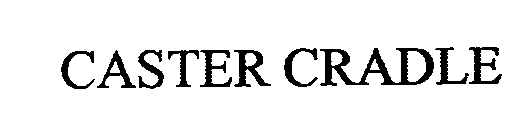 Trademark Logo CASTER CRADLE