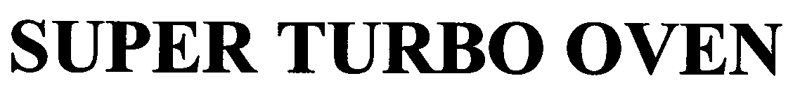Trademark Logo SUPER TURBO OVEN