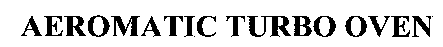 Trademark Logo AEROMATIC TURBO OVEN