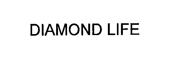 DIAMOND LIFE