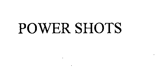 POWER SHOTS