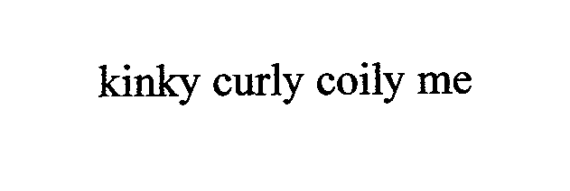  KINKY CURLY COILY ME