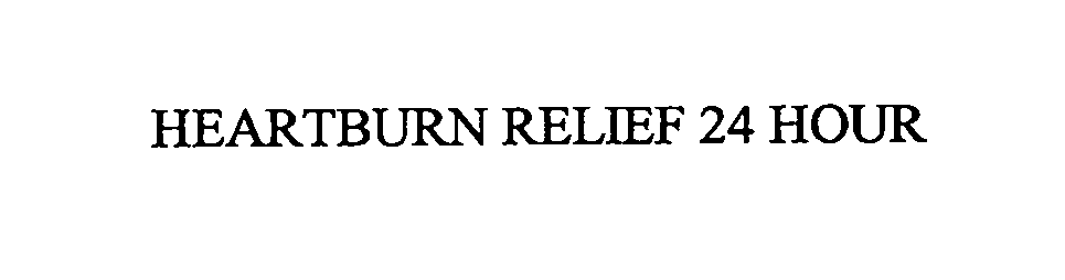 Trademark Logo HEARTBURN RELIEF 24 HOUR