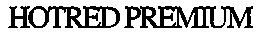Trademark Logo HOTRED PREMIUM