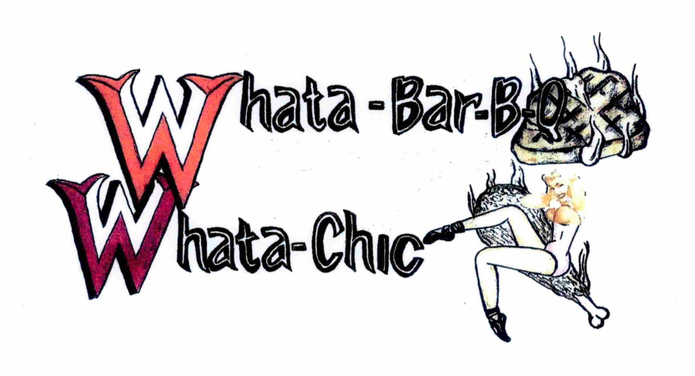 Trademark Logo WHATA-BAR-B-Q WHATA-CHIC