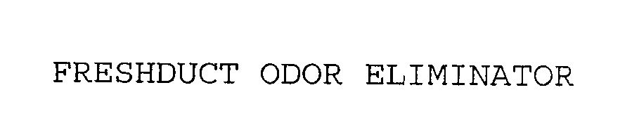 Trademark Logo FRESHDUCT ODOR ELIMINATOR